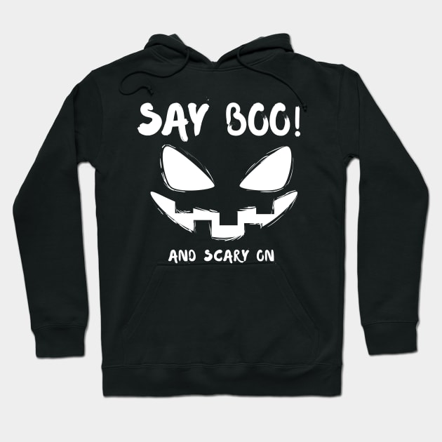 Say boo and scary on Hoodie by Kachanan@BoonyaShop